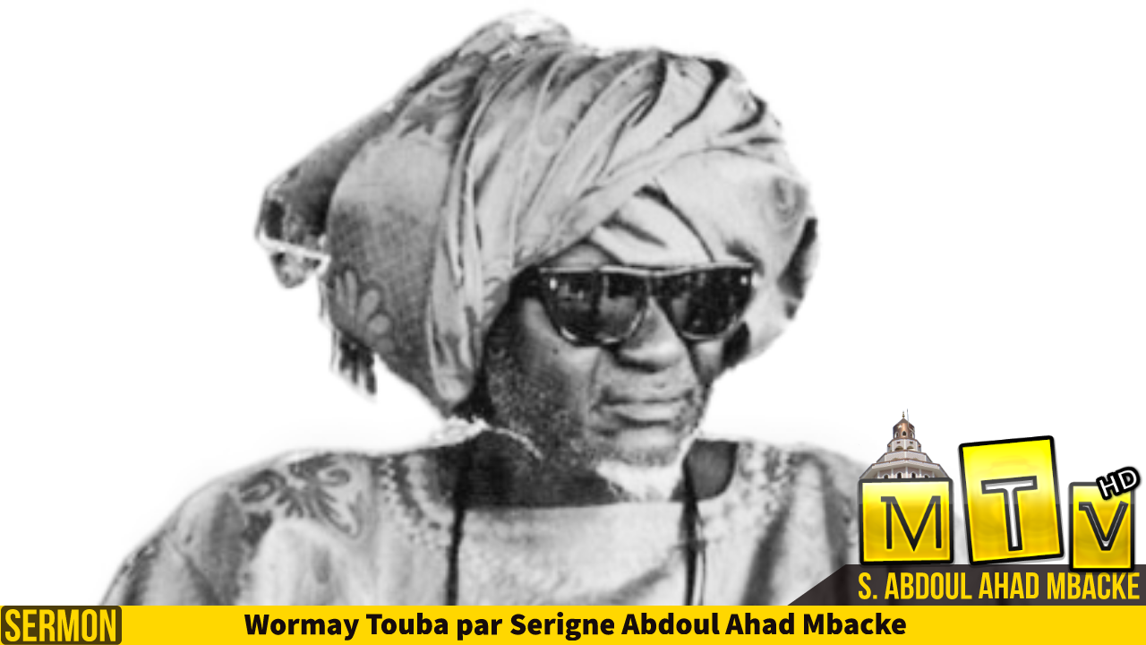 Sermons : Wormay Touba, S. Abdoul Ahad défendait la ville sainte avec fermeté et détermination