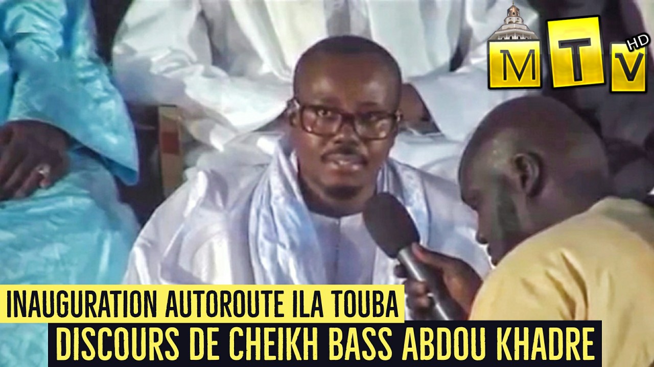 Inauguration de l'autoroute ila Touba Discours de Cheikh Bass Abdou Khadre porte-parole du Khalife général des Mourides