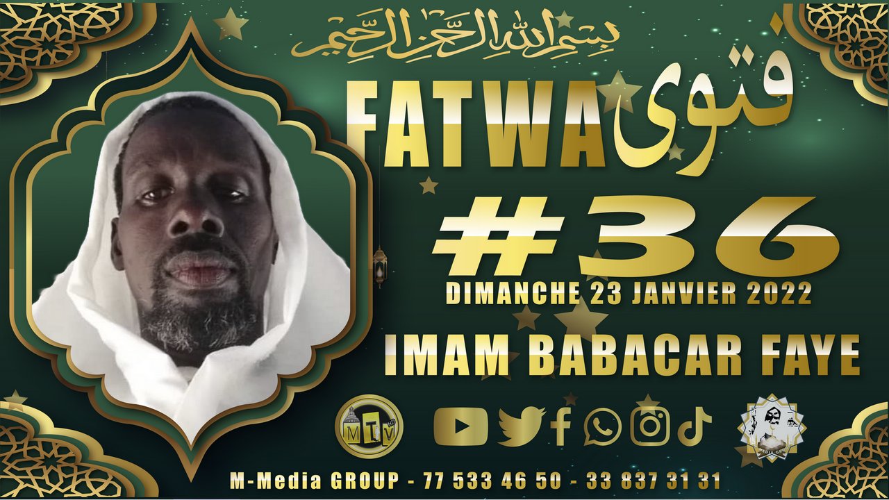 Fatwa فتوى (Consultation juridique islamique #36) Imam Babacar FAYE - Dimanche 23 janvier 2022