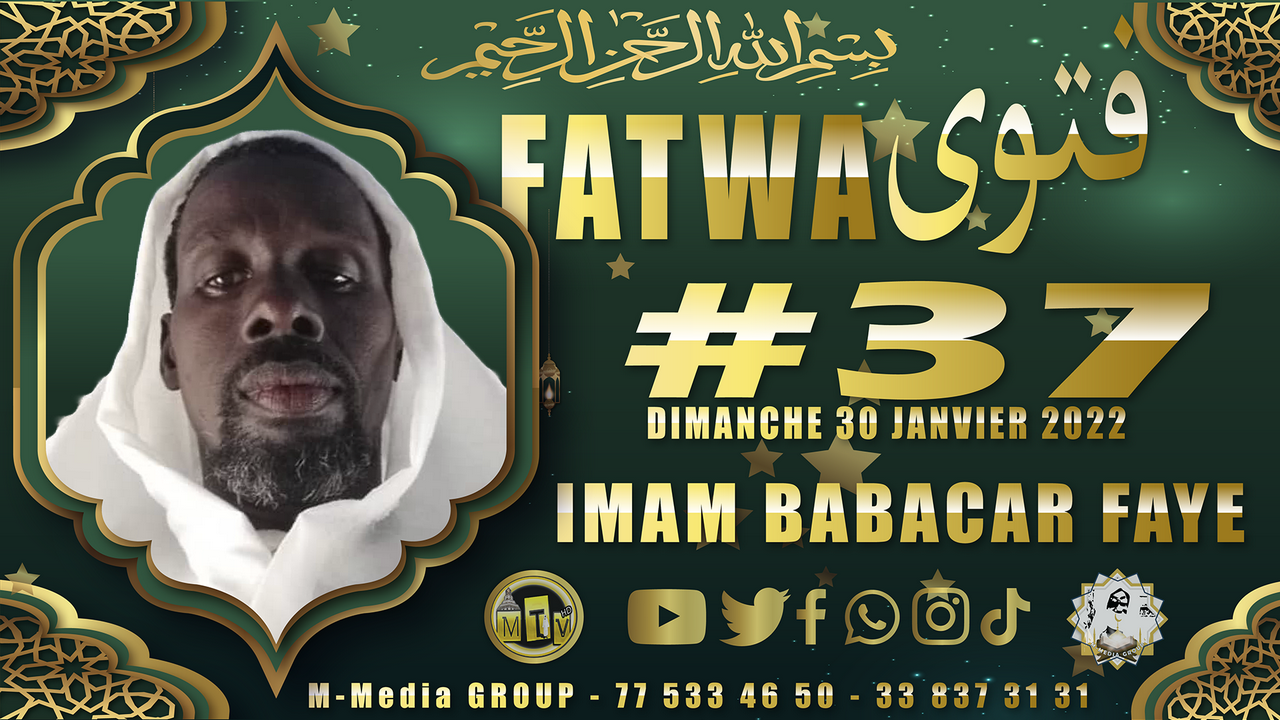 Fatwa فتوى (Consultation juridique islamique #37) Imam Babacar FAYE - Dimanche 30 janvier 2022