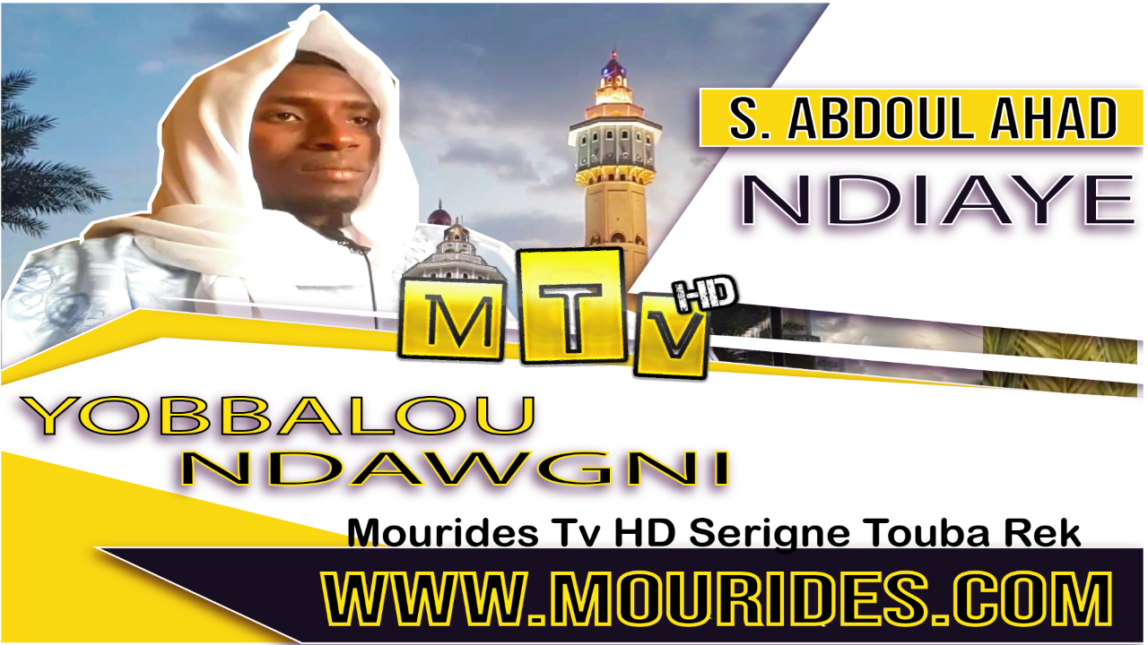 Yobbalou ndawgni : Thème Mélow Mouride, par S. Abdoul Ahad Ndiaye